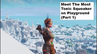 Destroying The Most Toxic Squeakers in All of Fortnite Part 12 [upl. by Ferwerda]