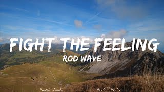 Rod Wave  Fight The Feeling  Westin Music [upl. by Knute938]