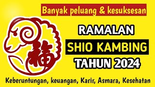 RAMALAN SHIO KAMBING TAHUN 2024  RAMALAN 12 SHIO TAHUN 2024 [upl. by Jessica659]