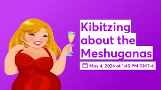 Kibitzing about the Meshuganas [upl. by Essined]