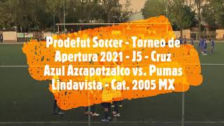 Prodefut  Torneo de Apertura 2021  J5  Cruz Azul Azcapotzalco vs Pumas Lindavista  Cat 2005 MX [upl. by Idissac5]