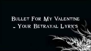 Bullet For My Valentine  Your Betrayal Lyrics [upl. by Nahamas]