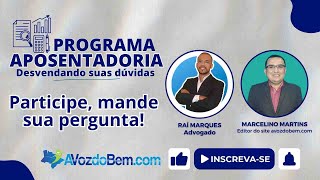 Programa Aposentadoria – Desvendando suas dúvidas 03072024 [upl. by Nadya]