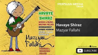 Mazyar Fallahi  Havaye Shiraz  مازیار فلاحی  هوای شیراز [upl. by Grethel326]