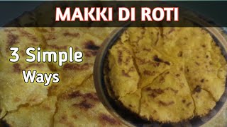 Makki Ki Roti banane Ki Recipe  How To Make Makki Ki Roti  Makki Ki Roti Banane Ka Aasan Tarika [upl. by Entsirhc]