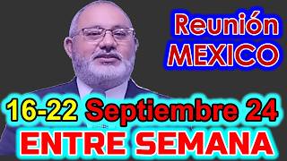 Reunion de Entre Semana Mexico 1622 Septiembre 2024 Vida y Ministerio Cristiano de esta Semana [upl. by Mallorie]