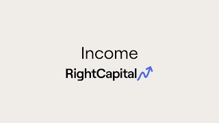 Income  Filling Out Your Client Profile in RightCapital [upl. by Trefor]