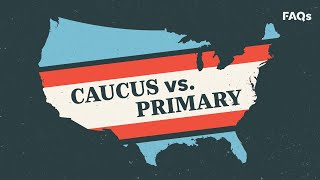 Caucus vs Primary whats the difference  Just The FAQs [upl. by Adnylg]