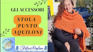 Gli Accessori — STOLA PUNTO AQUILONI — tutorial passo passo [upl. by Charlean214]