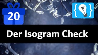 CHALLENGE Der Isogram Check  Programmieren Starten Adventskalender Türchen 20 [upl. by Ahsema]