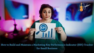 How to Build and Maintain a Marketing Key Performance Indicator KPI Tracker for Small Business [upl. by Yntruoc]