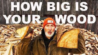 HOW BIG IS YOUR FIREWOOD How big SHOULD it be [upl. by Enytsuj]