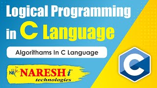 Algorithms in C Language  Logical Programming in C  Naresh IT [upl. by Oberheim60]