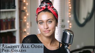 Against All Odds  Phil Collins acoustic cover Bailey Rushlow [upl. by Ellah]