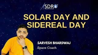 Solar Day and Sidereal Day by Sarvesh Bhardwaj Space Coach [upl. by Ciro]