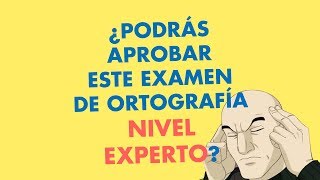 TEST DE ORTOGRAFÍA  NIVEL EXPERTO 👍 [upl. by Arataj38]