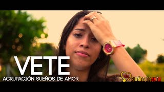 America Luz Ft Sueños De Amor  Vete Video Oficial [upl. by Charters693]