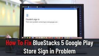 How to Fix Bluestacks 5 Google Play Store Sign in Problem [upl. by Ymrots]