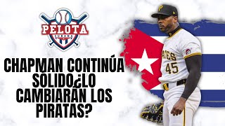 Aroldis Chapman sigue sólido ¿Será cambiado por los Piratas [upl. by Elodie]