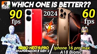 IQOO NEO 9 PRO VS IPHONE 16 PRO MAX 90vs60 Fps Android VS iOS Which One is Better BGMI Competition🔥 [upl. by Gnouhc964]