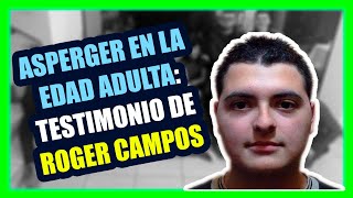 ASPERGER EN LA EDAD ADULTA TESTIMONIO DE ROGER CAMPOS [upl. by Namrak896]