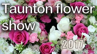 Here is Taunton Flower Show 2017 Somerset UK [upl. by Jaquenetta]