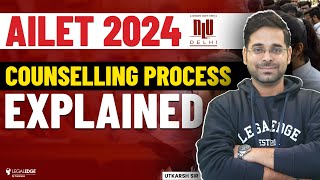 AILET 2024 Counselling Process Explained  NLU Delhi Admission [upl. by Anthia912]