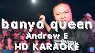 banyo queen Karaoke byAndrew E [upl. by Natala504]