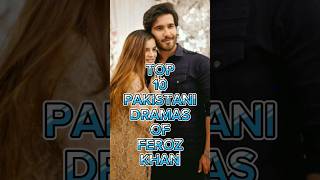 TOP 10 PAKISTANI DRAMAS OF FEROZ KHAN [upl. by Pradeep218]