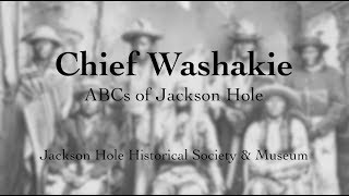 ABCs of Jackson Hole Chief Washakie [upl. by Oinolopa]