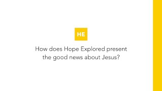 How does Hope Explored present the good news about Jesus [upl. by Tdnerb]