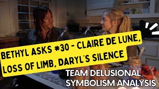 Bethyl Asks 30  Claire De Lune Loss of Limb Daryls Silence [upl. by Eelyrehc]