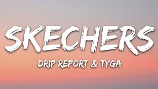 DripReport  Skechers Lyrics ft Tyga [upl. by Eitsyrhc]