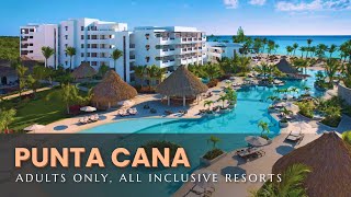 The 12 Best Adults Only All Inclusive Hotels amp Resorts in PUNTA CANA Dominican Republic [upl. by Moshe]