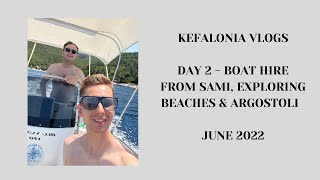 Kefalonia Vlogs  Day 2  Boat Hire at Sami Exploring Beaches amp Argostoli  Greece 2022 [upl. by Eillen]