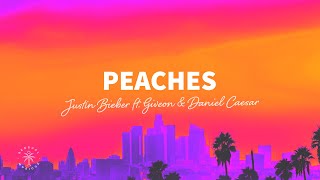 Justin Bieber  Peaches Lyrics ft GIVĒON amp Daniel Caesar [upl. by Elijah]