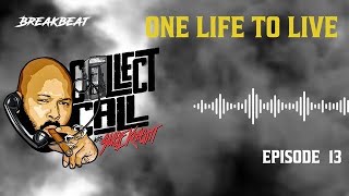 Collect Call With Suge Knight Episode 13 One Life To Live [upl. by Hgielac]