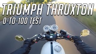 2018 TRIUMPH THRUXTON  060 and 0100 Speed Test [upl. by Lareneg835]