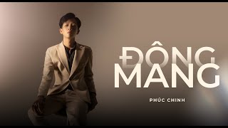 PHÚC CHINH  ĐÔNG MANG  OFFICIAL MUSIC VIDEO [upl. by Ainoek9]