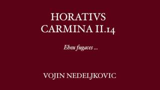 Viva Voce 09 Horatius Carmina 214  Vojin Nedeljkovic quotEheu fugacesquot [upl. by Ahsaeyt]