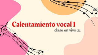 Calentamiento vocal parte 1 clase en vivo 21 [upl. by Bowe]