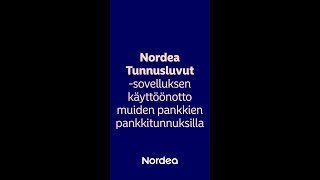 Nordea Tunnusluvut sovellus muiden pankkien pankkitunnuksilla  Nordea Pankki [upl. by Sadowski380]