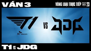 T1 vs JDG  Ván 3  CKTG 2023  BÁN KẾT 2 [upl. by Ahsinot452]