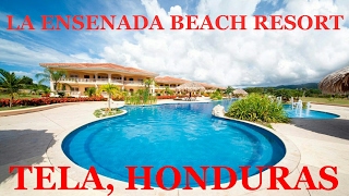 La Ensenada Beach Resort  Tela Honduras [upl. by Isayg]