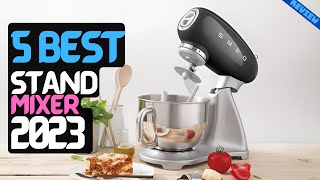 Best Stand Mixer of 2023  The 5 Best Stand Mixers Review [upl. by Etnaihc]