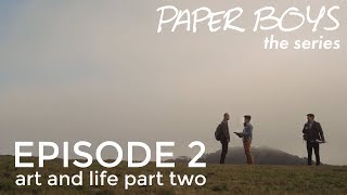 Paper Boys  Episode 2  Art amp Life Part II [upl. by Inverson]