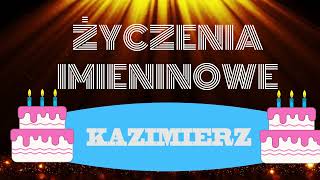 Imieniny Kazimierza 🎂 Życzenia imieninowe 🎂 [upl. by Nareik]