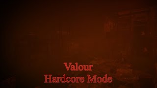 Valour  Hardcore Mode [upl. by Ahtaela]