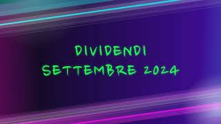 DIVIDENDI SETTEMBRE 2024 [upl. by Bixby454]