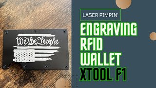 Level Up Your Wallet Game Engrave RFID Wallets with Xtool F1 [upl. by Herrington819]